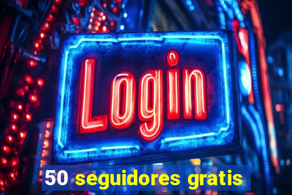 50 seguidores gratis